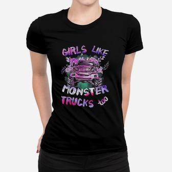 Girls Like Monster Trucks Too Women T-shirt | Crazezy AU