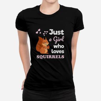 Girls Squirrel Gift Just A Girl Who Loves Squirrels Women T-shirt | Crazezy