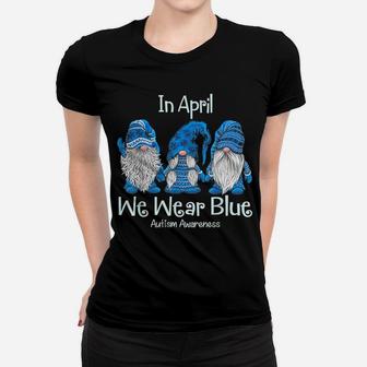 Gnome In April We Wear Blue Autism Awareness Women T-shirt | Crazezy UK