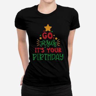 Go Jesus It's Your Birthday Funny Christmas Raglan Baseball Tee Women T-shirt | Crazezy