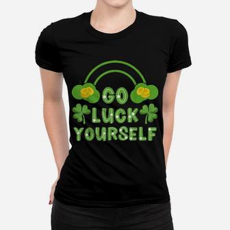 Go Luck Yourself Irish St Patricks Day Apparel Women T-shirt - Monsterry