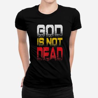 God Is Not Dead With Crown Of Thorns And Jesus Christian Women T-shirt - Monsterry