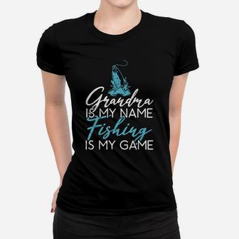 Grandma Is My Name Fishing Is My Game Hunting Fishing Women T-shirt | Crazezy CA