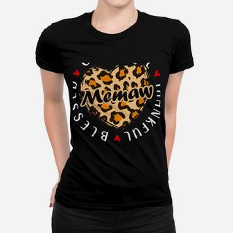 Grateful Thankful Blessed Memaw Leopard Heart Love Grandma Sweatshirt Women T-shirt | Crazezy