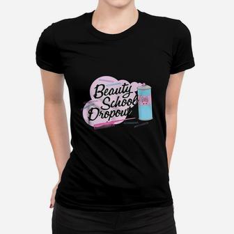 Grease Pink Ladies Beauty School Dropout Women T-shirt | Crazezy UK