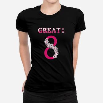 Great To Be 8 Pink Women T-shirt | Crazezy