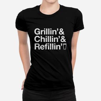Grillin Chillin Refillin Shirt Women T-shirt - Thegiftio UK