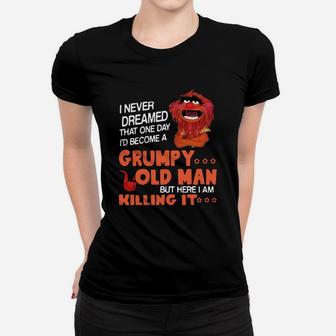 Grumpy Old Man But Here I Am Killing It Women T-shirt - Thegiftio UK