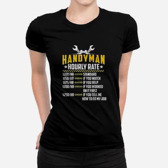 Handyman Hourly Rate Funny Handyperson Labor Rates Gifts Women T-shirt | Crazezy