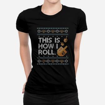 Hanukkah This Is How I Roll Women T-shirt | Crazezy