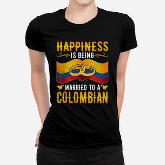 Happiness Is Being Married To A Colombian Girl Wife Husband Women T-shirt | Crazezy