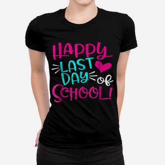 Happy Last Day Of School For Teacher Student Gift Women T-shirt | Crazezy CA