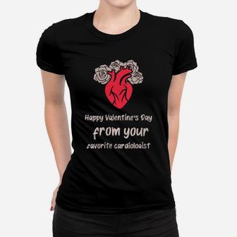 Happy Valentine's Day From Your Favorite Cardiologist Women T-shirt - Monsterry CA
