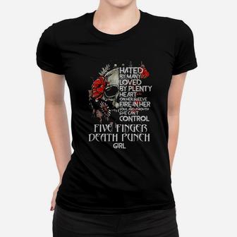 Hated By Many Loved By Plenty Heart On Her Sleeve Fire In Her Soul Women T-shirt - Monsterry AU