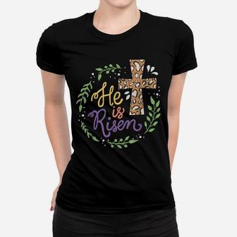 He Is Risen Christian Easter Happy Easter Day Women T-shirt | Crazezy
