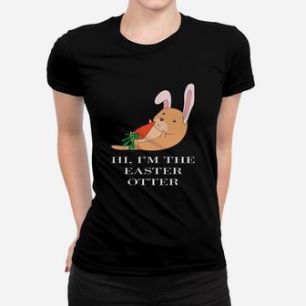 Hi Im The Easter Otter Funny Bunny Costume Women T-shirt - Thegiftio UK