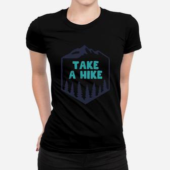 Hiking Lovers Clothes Take A Hike Women T-shirt | Crazezy DE
