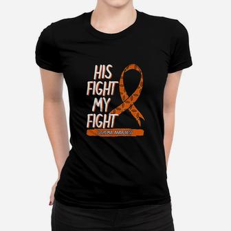 His Fight My Fight Leukemia Awareness Orange Ribbon Women T-shirt | Crazezy