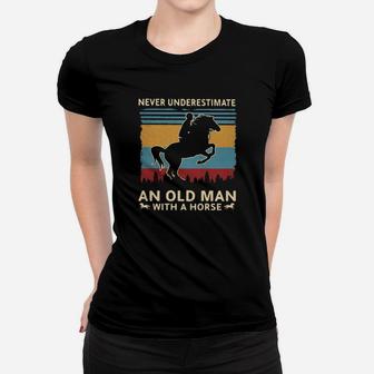 Never Underestimate An Old Man With A Horse Women T-shirt - Seseable