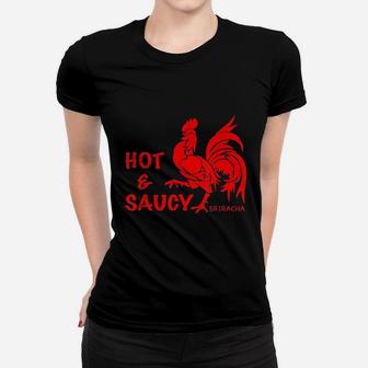 Hot And Saucy Sriracha Rooster Women T-shirt | Crazezy