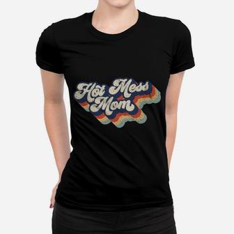 Hot Mess Mom Mama Mothers Day Retro Distressed Womens Sweatshirt Women T-shirt | Crazezy UK