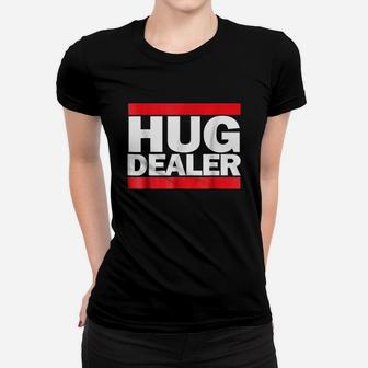 Hug Dealer Women T-shirt | Crazezy