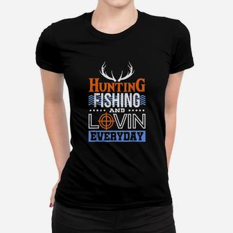 Hunting Fishing And Lovin Everyday Hunter Duck Women T-shirt | Crazezy