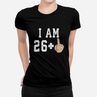 I Am 26 Middle Finger Funny 27Th Birthday Women T-shirt | Crazezy