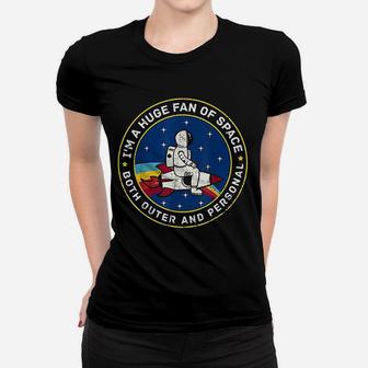 I Am A Huge Fan Of Space Outer And Personal Women T-shirt | Crazezy UK