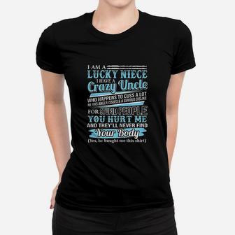 I Am A Lucky Niece I Have A Crazy Uncle Women T-shirt | Crazezy