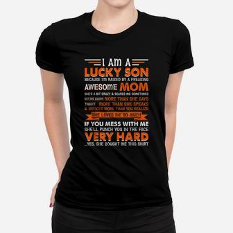 I Am A Lucky Son I'm Raised By A Freaking Awesome Mom Women T-shirt | Crazezy CA