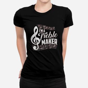I Am A Treble Maker Music Instrument Lovers Women T-shirt | Crazezy DE