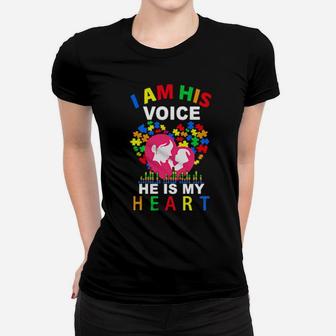I Am His Voice, He Is My Heart Autism Awareness Mom, Women T-shirt - Monsterry DE