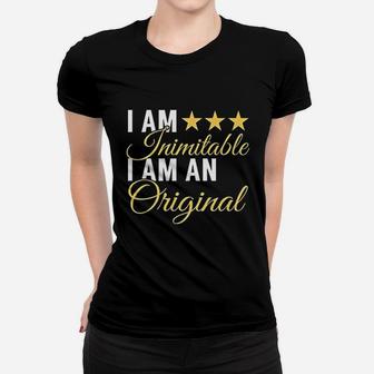 I Am Inimitable I Am An Original Women T-shirt | Crazezy AU