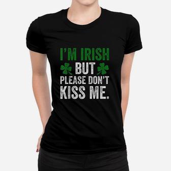 I Am Irish Dont Kiss Me Saint Patricks Day Funny Women T-shirt - Thegiftio UK