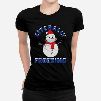I Am Literally Freezing Cold Snowman Iced Christmas Pajamas Women T-shirt | Crazezy