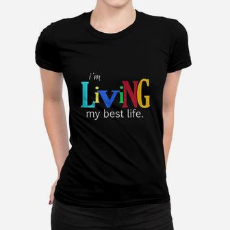 I Am Living My Best Life Women T-shirt | Crazezy UK