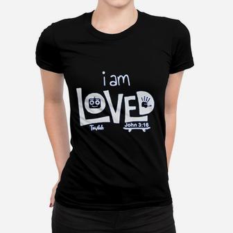 I Am Loved Women T-shirt | Crazezy
