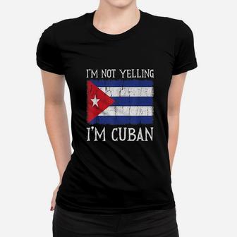 I Am Not Yelling I Am Cuban Cuba Flag Women T-shirt | Crazezy AU