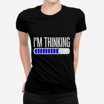 I Am Thinking Funny Geek Nerd Computer Programmer Women T-shirt - Thegiftio