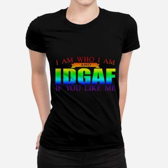 I Am Who I Am And Idgaf If You Like Me Lgbt Women T-shirt - Monsterry