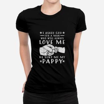 I Asked God For A Man Love Me He Sent My Pappy Women T-shirt | Crazezy AU