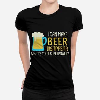 I Can Make Beer Disappear Sweatshirt Women T-shirt | Crazezy CA