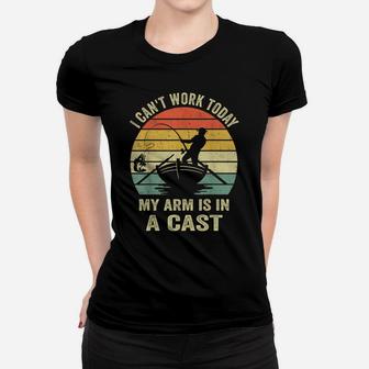 I Can't Work Today My Arm Is In A Cast, Funny Fishing Men Women T-shirt | Crazezy DE