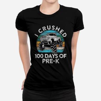 I Crushed 100 Days Of Pre-K Gift Monster Truck Preschooler Women T-shirt | Crazezy CA