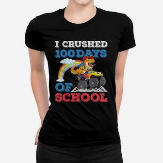 I Crushed 100 Days Of School Monster Truck T Rex Dinosaur Women T-shirt | Crazezy DE