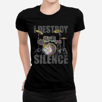 I Destroy Silence Drummer Gifts Vintage Drums Women T-shirt | Crazezy