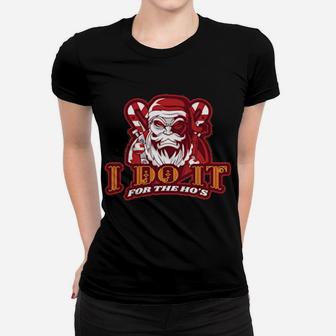 I Do It For The Ho's Angry Santa Women T-shirt - Monsterry