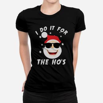 I Do It For The Hos Santa Claus Funny Christmas In July Xmas Women T-shirt | Crazezy AU