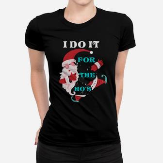 I Do It For The Ho's Santa Costume Women T-shirt - Monsterry UK